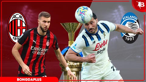 Nhận định bóng đá AC Milan vs Atalanta, 01h45 ngày 11/5: Ám ảnh xa nhà